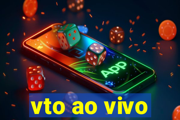 vto ao vivo